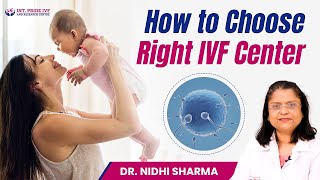 🏥सही IVF सेंटर का चुनाव कैसे करें? How To Choose the Best IVF Clinic? Best IVF Clinic in Delhi