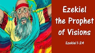 OT13 6 Ezekiel the Prophet of Visions