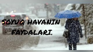 Soyuq havaların insan orqanizminə inanılmaz  faydaları