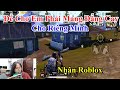 Nhân Roblox | Để Cho Em Phải Mang Đắng Cay Cho Riêng Mình