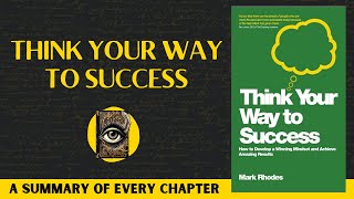 Think Your Way To Success Book Summary | Mark Rhodes