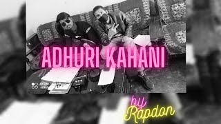 ADHURI KAHANI by RAPDON ft samhu official audio rap song