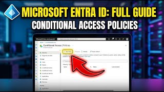 How to configure Microsoft Entra ID for conditional access policies - Full Guide