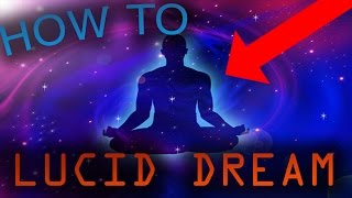 HOW TO LUCID DREAM! Control your dreams & Fly!
