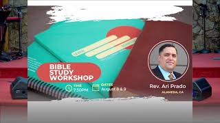 Bible Study Workshop with Pastor Ari Prado | August 8, 2023