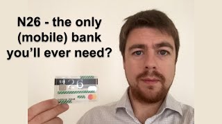 Is N26 the only (mobile) bank you'll ever need? Review after 7 months, with walkthrough