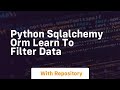 Python sqlalchemy orm learn to filter data