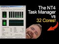 The NT4 Task Manager vs 32 Cores: Will it choke?