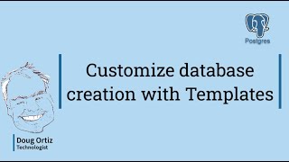 Customize database creation with Templates