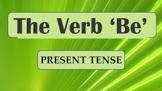 THE VERB BE - PRESENT TENSE - VIDEO CLASS