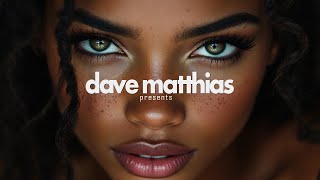 ESSENTIAL DEEP HOUSE \u0026 MELODIC HOUSE MIX | DEEP 25 (Mixed by Dave Matthias)