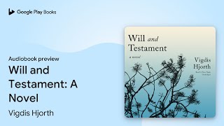 Will and Testament: A Novel by Vigdis Hjorth · Audiobook preview