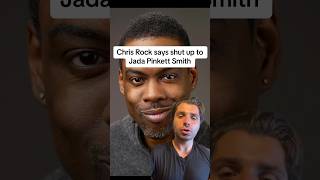 Chris Rock says shut up to Jada Pinkett Smith