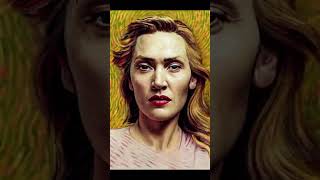 Kate Winslet & Van Gogh : Then ????