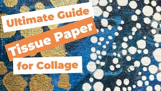 Ultimate Guide to Tissue Paper for Collage