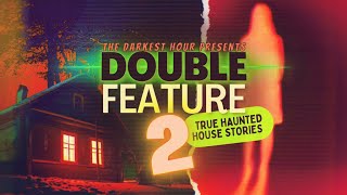 TDH Double Feature: 2 TRUE Haunted House Stories | “I could feel them staring at me, all night”