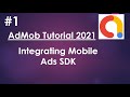 AdMob Android Tutorial  2021- 01 - Integrating Mobile Ads SDK