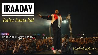 Iraaday (Kaisa Sama hai) - Abdul Hannan | Magical night 2.0 | Army stadium 🇧🇩