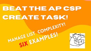 Beat the AP CSP create task - Managing the complexity of lists with SIX examples