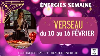 🌬️ VERSEAU du 10 au 16 FÉVRIER 🌸 message pour toi #verseauhebdo