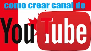 Paso a paso Como creear un nuevo Canal en YouTube