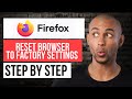 How to Reset Firefox to Factory Settings — Step by Step Mozilla Firefox Tutorial