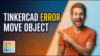 Tinkercad Move Object Error Fix (Easy Troubleshooting Guide)