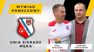 Emil Witczak, Łukasz Owczarek - KS Unia Sieradz Męka - wywiady pomeczowe