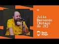 JÚLIO BERNARDO (BOTECO DO JB) - Beckstage #2