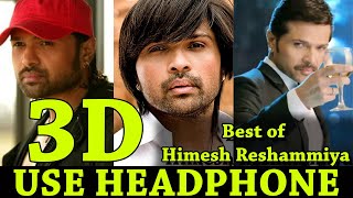 Best Hindi Songs By Himesh Reshammiya in 3D | 3D Audio Jukebox