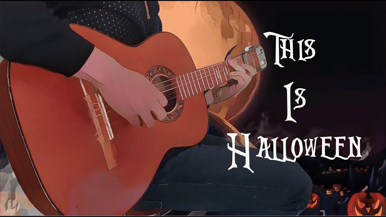 This Is Halloween- The Nightmare Before Christmas (Fingerstyle Guitar ...