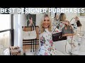 Best Designer Purchases - Designer Items I Don't Regret - Best Designer Bags - Best Luxury Buys 2023