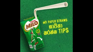 ලංකාවේ පළමුවරට හඳුන්වාදෙන MILO®️ සමග එන Paper Straws භාවිතා කරන tips