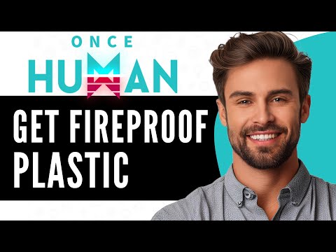 How to get fire-resistant plastic in Once Human