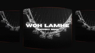 Woh Lamhe (Trapperx Remix)