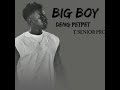 BIG BOY _Deng Petpet