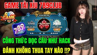 789Club | Mẹo Tài Xỉu 789Club Uy Tín Nhất - Công Thức Đọc Cầu Tài Xỉu 789Club Không Xịt Tay Nào !