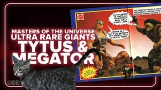 Tytus \u0026 Megator: Masters of The Universe Ultra Rare Giants | Oddities #19