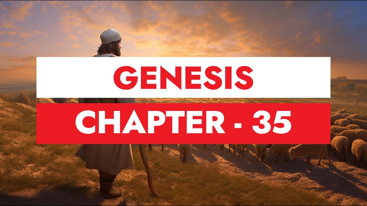 Genesis - Chapter 35 - Jacob Returns To Bethel - YouTube