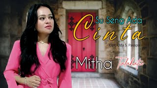 SU SENG ADA CINTA - Mitha Talahatu || Lagu Ambon Terbaik 2023 (Official Music Video)