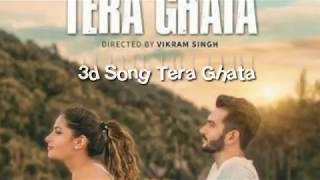 3d Audio||Tera Ghata||Gajendra Verma ft.Karishma||3d Song||Bass Boosted||Wear Headphones||