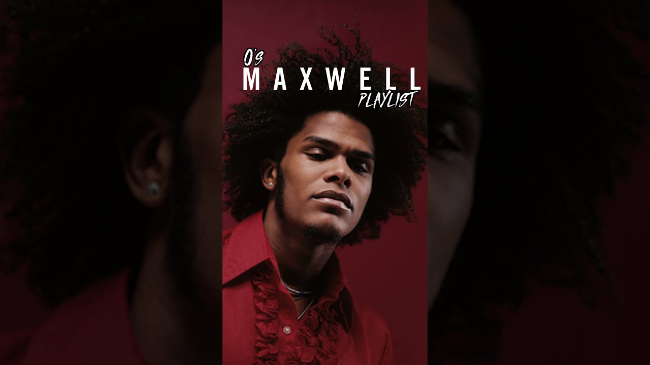 O‘s Maxwell Playlist Greatest Hits Best Of R&B Soul - YouTube