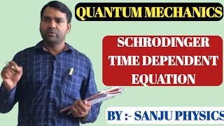 LEC - 13 Schrödinger Time Dependent Equation || Quantum Mechanics || B. Sc / M. Sc Physics