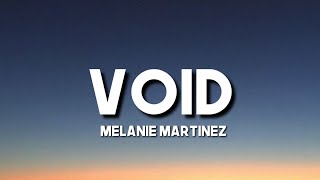 Melanie Martinez - VOID (Lyrics)@MelanieMartinez