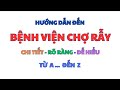 HƯỚNG DẪN ĐẾN BỆNH VIỆN CHỢ RẪY| TỪ A TỚI Z