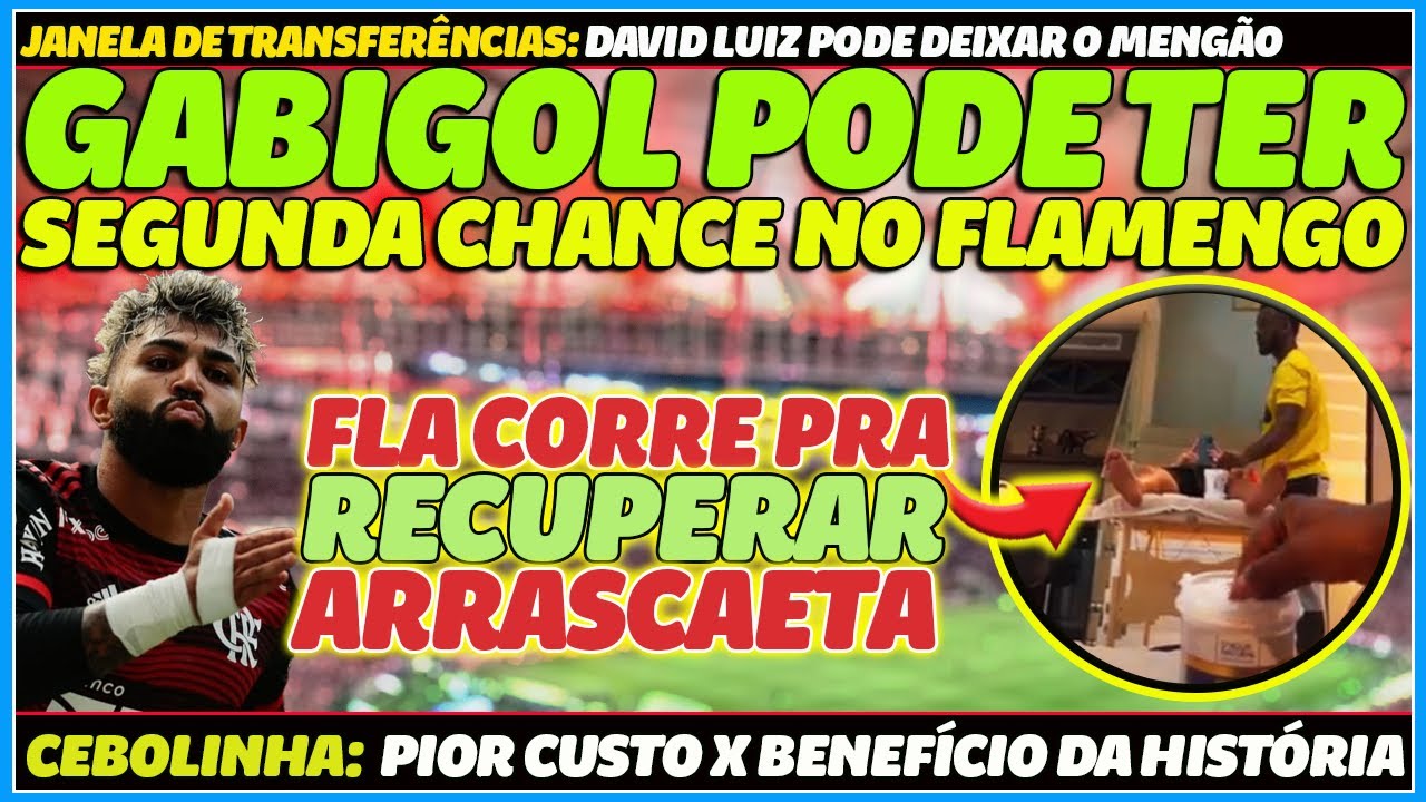 GABIGOL PODE GANHAR SEGUNDA CHANCE NO FLAMENGO | DAVID LUIZ SAINDO ...