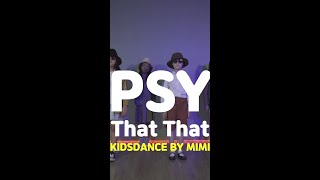 [송파댄스학원] PSY - 'That That (prod \u0026 feat. SUGA of BTS)' #싸이 #PSY #송파키즈댄스 #키즈댄스 #shorts #reels #tiktok