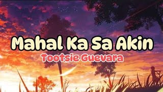 Tootsie Guevara - Mahal Ka Sa Akin (Lyrics)