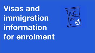 Visas and immigration information for enrolment