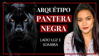 Poderoso Arquétipo da Pantera Negra: Lado Luz e Sombra